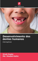 Desenvolvimento dos dentes humanos