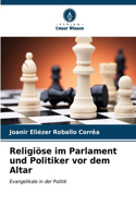 Religiöse im Parlament und Politiker vor dem Altar