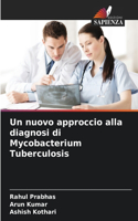 nuovo approccio alla diagnosi di Mycobacterium Tuberculosis