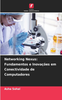 Networking Nexus: Fundamentos e Inovações em Conectividade de Computadores