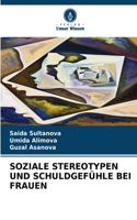 Soziale Stereotypen Und Schuldgefühle Bei Frauen