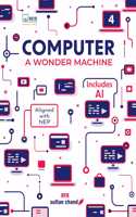 Computer A Wonder Machine: Textbook for CBSE Class 4 (2025 - 26 Session)