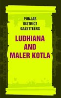 Punjab District Gazetteers: Ludhiana and Maler Kotla 21st [Hardcover]