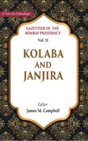 Gazetteer of the Bombay Presidency: Kolaba and Janjira Vol. 11 [Hardcover]