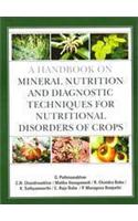 A Handbook On Mineral Nutrition And Diagnostic Techniques For Nutritional Disorders Of Crops