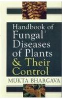 Handbook of Fungal Diseases of Plants and their Control