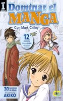 Dominar el Manga / Mastering Manga: 30 Lecciones De Dibujo Del Creador De Akiko