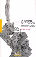 La escision de lo creado: Creacion, libertad y caida en el pensamiento de Paul Tillich