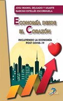 Economia desde el corazon: Incluyendo la economia post COVID-19