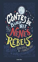 Contes de bona nit per a nenes rebels: 100 Histories de dones extraordinaries