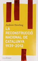 La reconstruccio nacional de catalunya 1939-2012 (Spanish Edition)