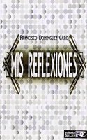 Mis reflexiones (Spanish Edition)
