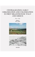 Centralization, Early Urbanization and Colonization in First Millennium BC Greece and Italy. Part 1