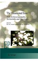 Disoriented State: Shifts in Governmentality, Territoriality and Governance