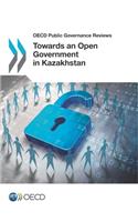 OECD Public Governance Reviews Towards an Open Government in Kazakhstan