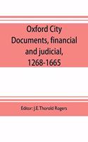 Oxford city documents, financial and judicial, 1268-1665