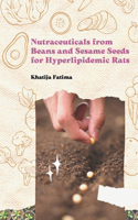 Nutraceuticals from Beans and Sesame Seeds for Hyperlipidemic Rats