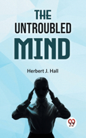 Untroubled Mind