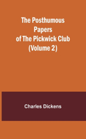 Posthumous Papers of the Pickwick Club (Volume 2)