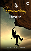 Unwavering Desire!