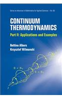 Continuum Thermodynamics - Part II: Applications and Examples