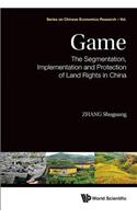 Game: The Segmentation, Implementation and Protection of Land Rights in China