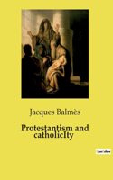 Protestantism and catholicIty