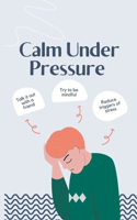 Calm Under Pressure