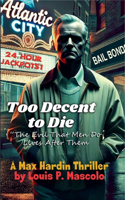 Too Decent to Die