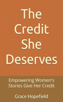 The Credit She Deserves: Empowering Women's Stories Give Her Credit(Women Empowerment)