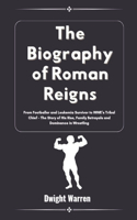 The Biography of Roman Reigns