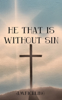 He That Is Without Sin: Reflections on John 8:3-11