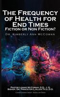 Frequency for Health for End Times Fiction or Non Fiction?