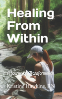 Healing From Within: A Journey of Transformation