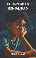 El Don de la Genialidad: (1 Ficción Y Autoayuda)