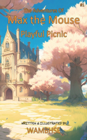 The Adventures of Max the Mouse: The Playful Picnic(1 The Adventures of Max the Mouse)
