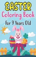 Easter Coloring Book For 9 Years Old: Easter Eggs, Bunnies, Spring Flowers and More For Kids Ages 9