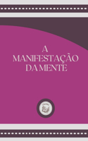 A Manifestacao Da Mente