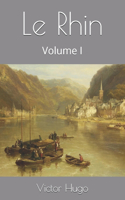 Le Rhin: Volume I