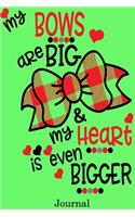 My Bows Are Big & My Heart Is Even Bigger Journal
