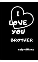 i love you brother: What I Love About You Book Journal For Brothers - Fill in the blanks - Unique keepsake gift idea for Siblings Day