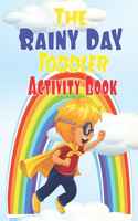 The Rainy Day Toddler Activity Book: 65+ Fun Early Learning Activities for Inside Play