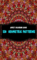 120 Geometric Patterns: adult coloring book