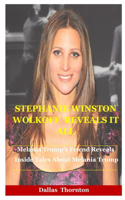 Stephanie Winston Wolkoff Reveals It All: Melania Trump's Friend Reveals Inside Tales About Melania Trump