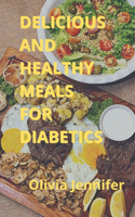 Delicious and Healthy Meals for Diabetics