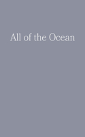 All of the Ocean