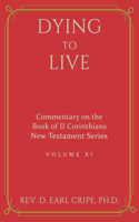 Dying to Live - Biblical Commentary of the Book of II Corinthians