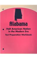 Alabama Holt American Nation in the Modern Era Test Preparation Workbook