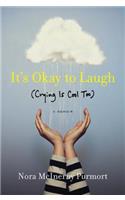 It's Okay to Laugh: (Crying Is Cool Too)