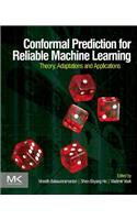 Conformal Prediction for Reliable Machine Learning: Theory, Adaptations and Applications